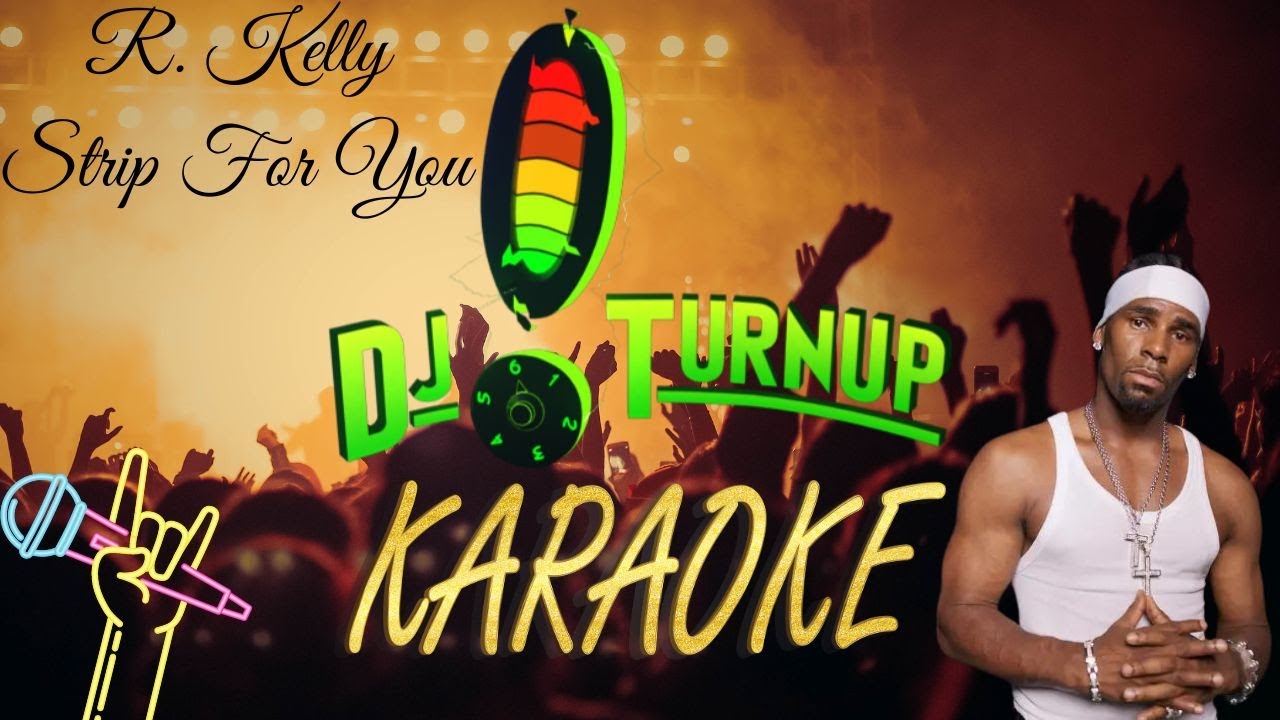 R Kelly - Strip For You (Karaoke Version) - YouTube