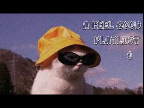 poster for A feel good playlist to help pass time :) // indie rock/pop playlist