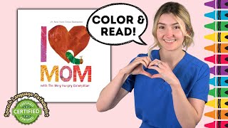 Gentle Read-Aloud + Color Activity | I Love Mom with The Very Hungry Caterpillar (Free Printable)