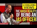 The Harsh Reality Of Being An IAS Officer - Anil Swarup, CEO State Devt. Council, Jharkhand Govt.