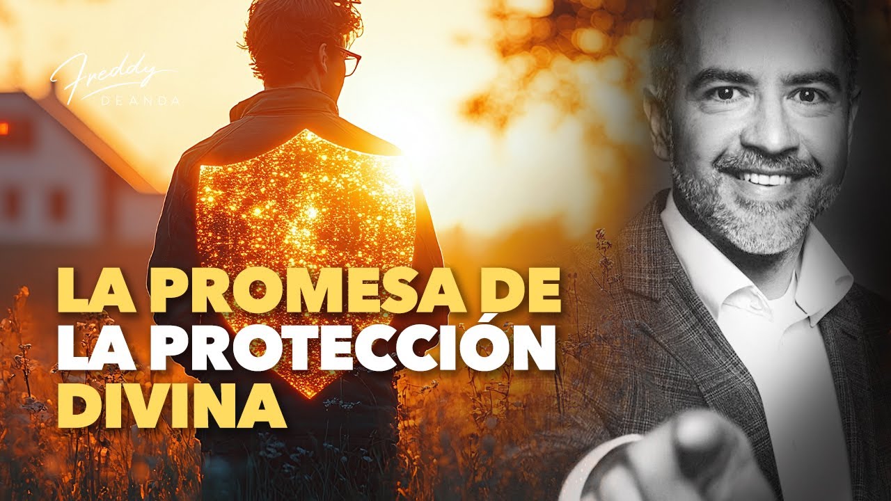La promesa de la protección divina | Freddy DeAnda - YouTube