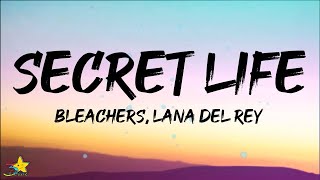 Bleachers - Secret Life (Lyrics) feat. Lana Del Rey