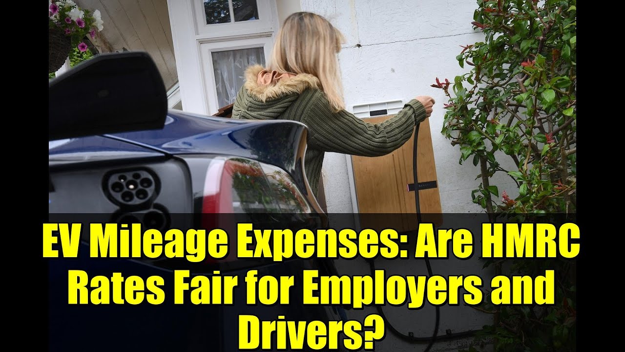 EV Mileage Expenses: Are HMRC Rates Fair for Employers and Drivers?