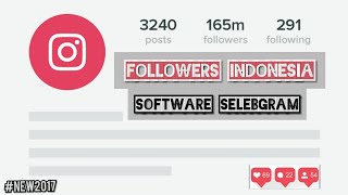 Dapatkan ribuan FOLLOWERS INDONESIA tanpa batas? SOFTWARE SELEBGRAM INDONESIA 2017 screenshot 3