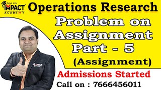 Problem on Assignment Part 5 | Assignment | Operations Research |