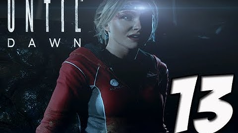Until Dawn Gameplay Walkthrough | Part 13- OMG SHE IS ALIVE!! AHHHH