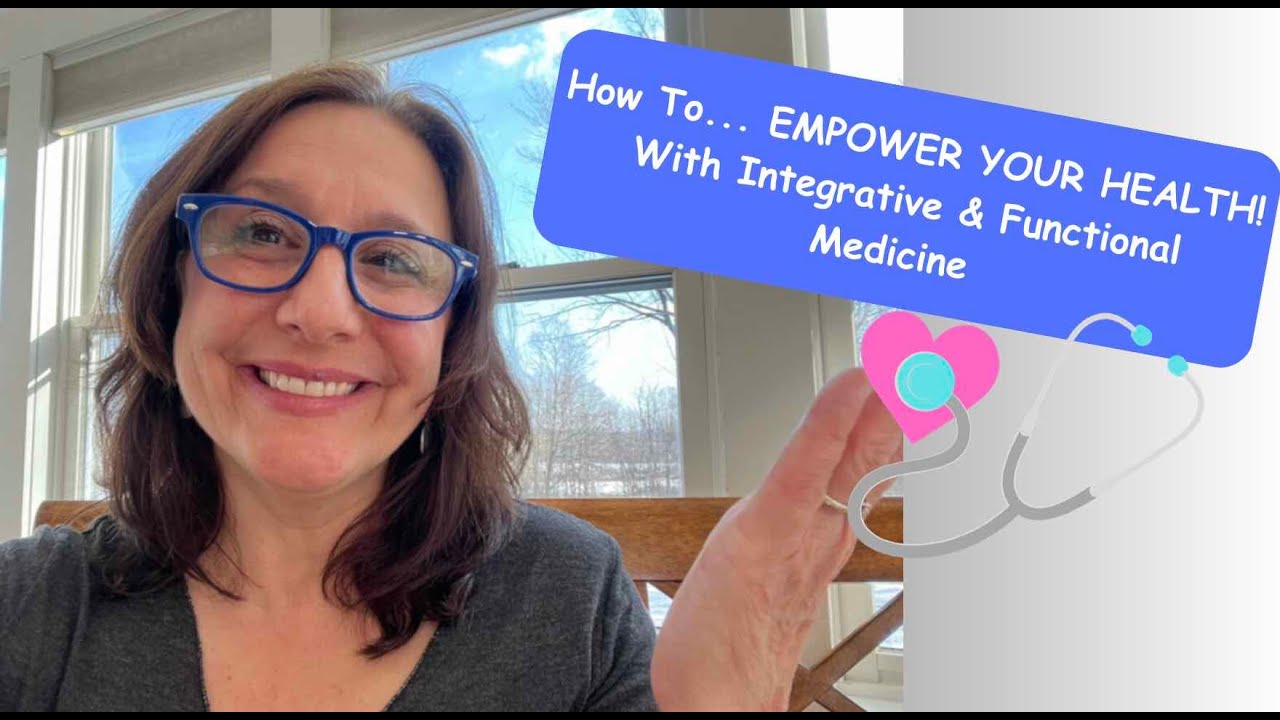 Empower your Health! With Integrative Medicine