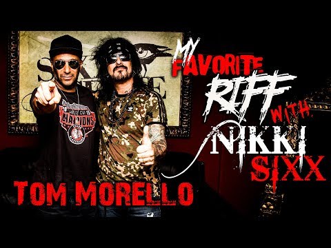 My Favorite Riff with Nikki Sixx:  Tom Morello (Rage Against the Machine)