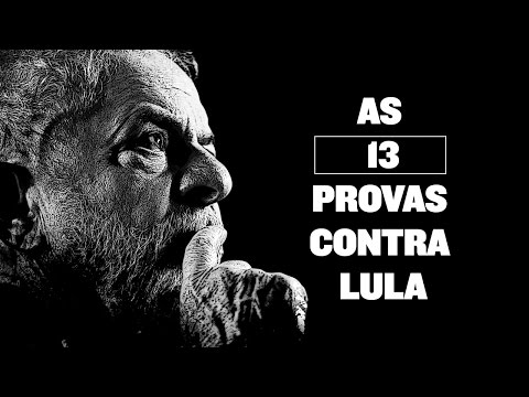 As 13 provas contra Lula