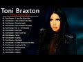 Toni Braxton Greatest Hits Full Album - Toni Braxton Best Of Playlist 2022