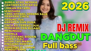 SURGA ATAU NERAKA LAGU TOP DISCO DANGDUT REMIX VIRAL FULL BASS NONSTOP FULL ALBUM PILIHAN 2026