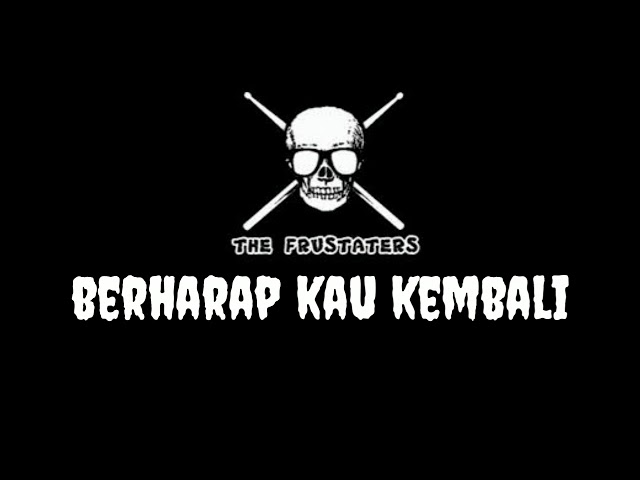 The frustaters - Berharap Kau Kembali class=