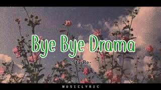 StarBe - Bye Bye Drama [Lirik Indonesia]