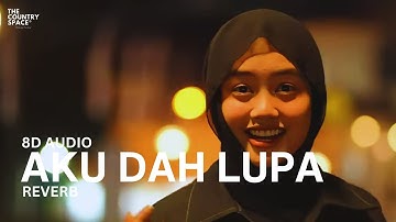 Aku Dah Lupa (8D AUDIO) - Zia & Mikky