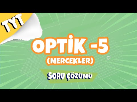 Optik -5 (Mercekler) Soru Çözümü | 2022 #hedefekoş