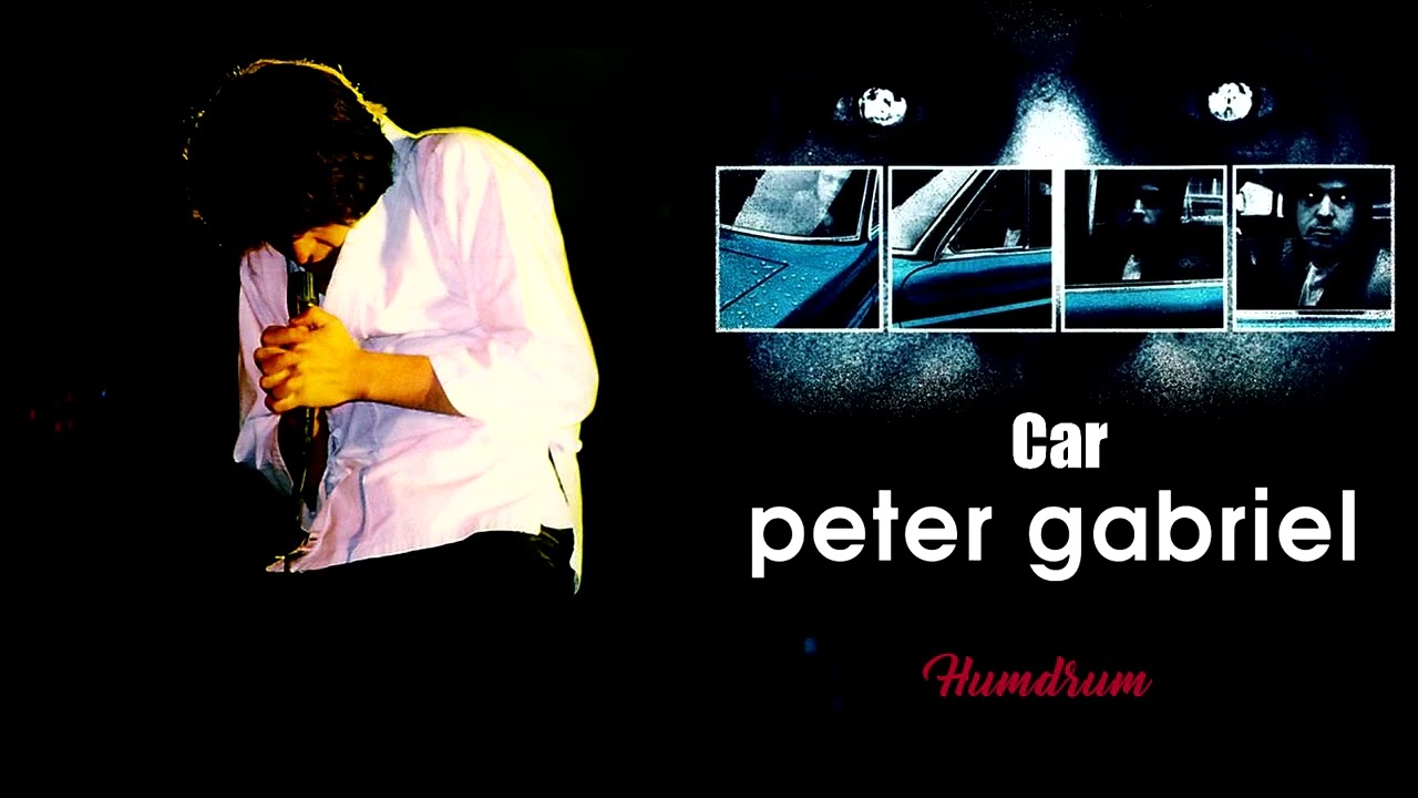 Watch 05/ PETER GABRIEL * 1977 * Humdrum * A SONG FROM THE ALBUM - PETER GABRIEL I (CAR) (Audio) on YouTube Watch 05/ PETER GABRIEL * 1977 * Humdrum * A SONG FROM THE ALBUM - PETER GABRIEL I (CAR) (Audio) on YouTube