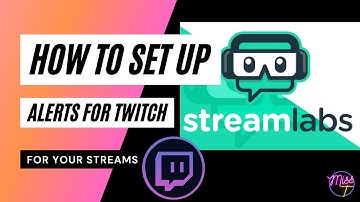 How to Setup Twitch Alerts Using Streamlabs