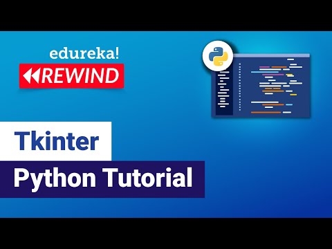 Tkinter Python Tutorial | Python GUI Programming Using Tkinter Tutorial | Python | Edureka Rewind