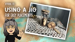 Making and using a jig for perfect placement with the XTool F1