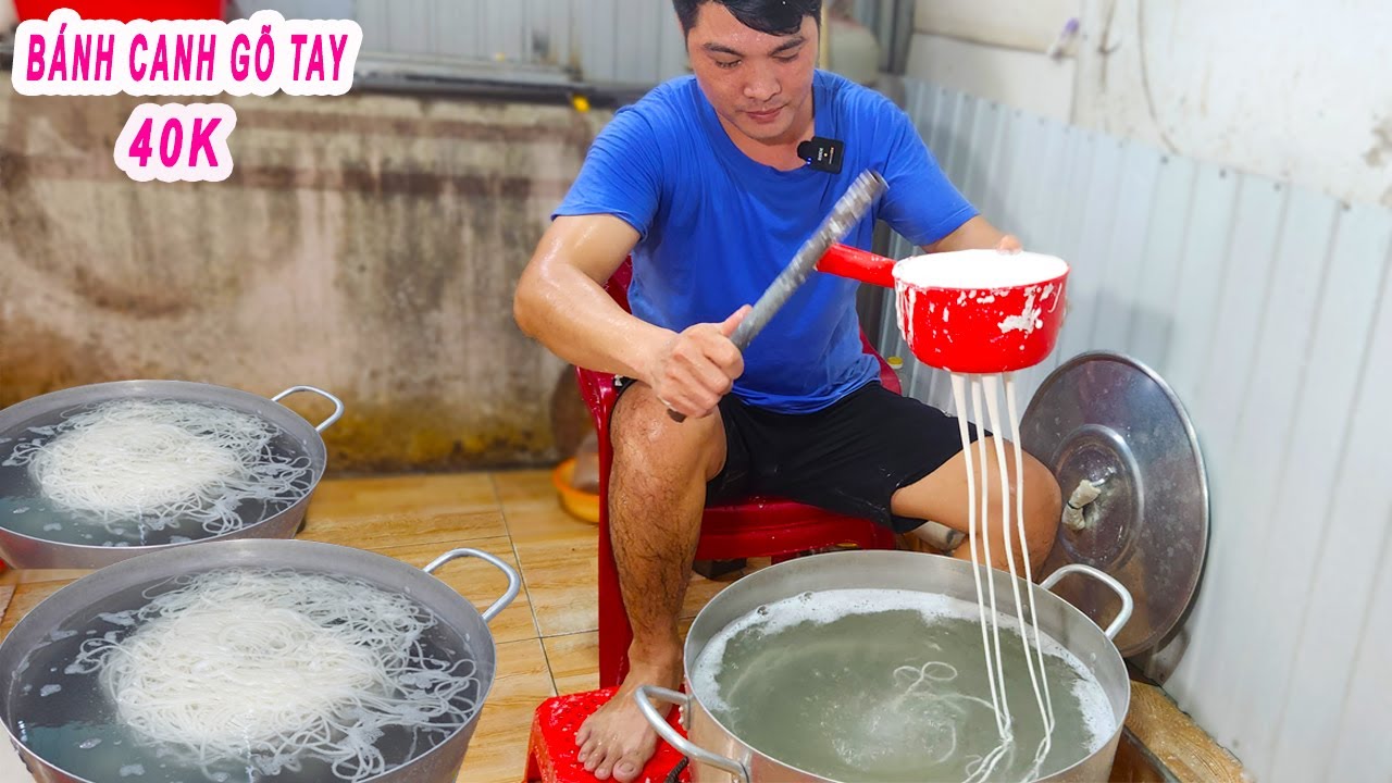 Độc đáo BÁNH CANH GÕ TAY Gia Truyền hơn 30 năm