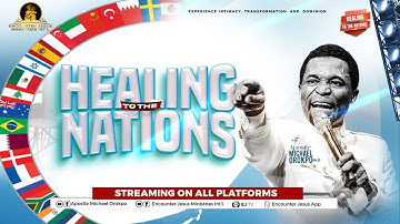 HEALING TO THE NATIONS | 025 | APOSTLE MICHAEL OROKPO Ph.D.