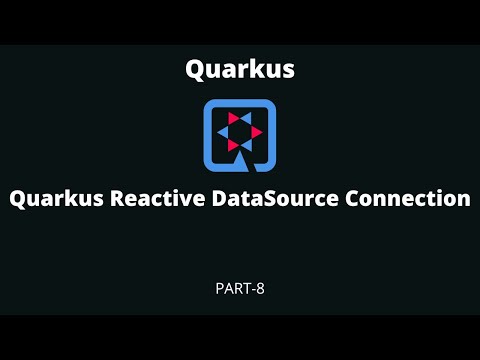 Part-8 | Quarkus Reactive DataSource Connection