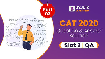 CAT 2020 QA Answer Key ( Slot 3) | CAT 2020 Detailed Solutions| Part 2 | BYJU