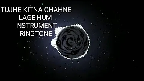 Tujhe kitna chahne lage hum / instrument ringtone  / Suzan khan