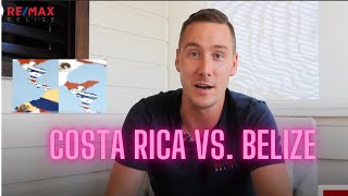 Top 5 Comparison Costa Rica VS. Belize Real Estate Market