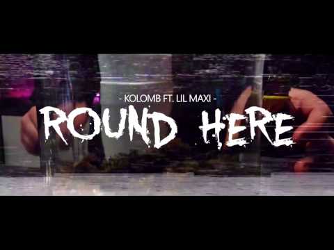 KolomB Ft. Lil Maxi - Round Here [Official Music Video]