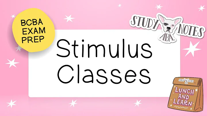 BCBA Exam Prep: Stimulus Classes
