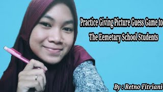 PRACTICE GIVING GUESS PICTURE GAME TO THE ELEMEMTARY SCHOOL STUDENTS