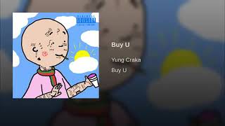 Yung Craka-Buy U(caillou Remix Trap xD)