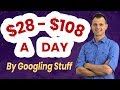 $28 - $108 a Day Googling: Work From Home Jobs 2019 (Work At Home)
