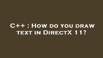 C++ : How do you draw text in DirectX 11?