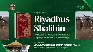 KAJIAN KITAB RIYADHUS SHALIHIN | Kitabul Jihad, Bab 234: Wajibnya Jihad dan Keutamaannya (Bag. ke-4)