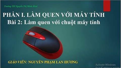 Bài 2: Làm quen với chuột máy tính