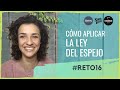 #16 LEY DEL ESPEJO: Lo que ves en los demás es tu reflejo