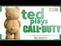 Ted Plays Call of Duty!