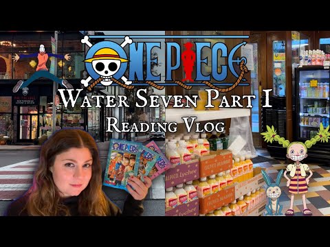 Water Seven Part I Reading Vlog | First time reading One Piece