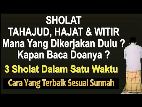 Cara Sholat Tahajud, Hajat &amp; Witir Dalam Satu Waktu - Ust. Mahmud Asy-Syafrowi