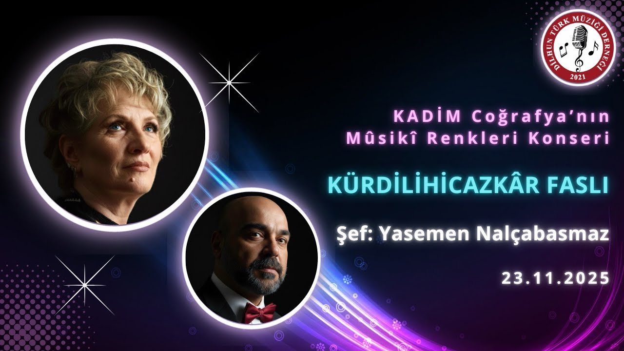 Kürdilihicazkâr Faslı - Kadim Coğrafya'nin Mûsikî Renkleri Konseri - DİLHUN TMD