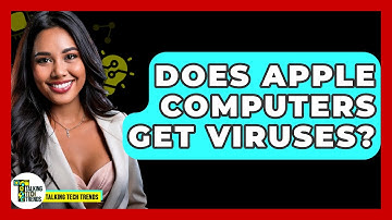 Does Apple Computers Get Viruses? - Talking Tech Trends