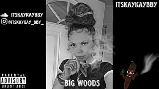 Itskaykaybby-Big Woods