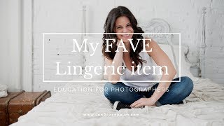 My All Time Favorite Lingerie Piece For A Boudoir Shoot