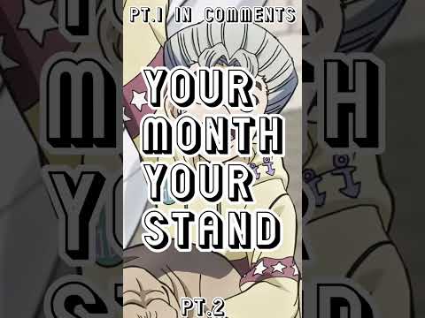 Your Month Your Stand [JoJo Edition Pt.2]