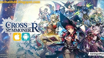 Cross Summoner: R - [Global Version] - [MMORPG] - Mobile Game (ANDROID/IOS) - GAMEPLAY