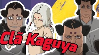 Mais um vídeo Trupe, e nessa semana vamos falar sobre, O clã Kaguya...