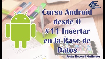 Curso de Android desde 0 #11 Insertar en una Base de Datos