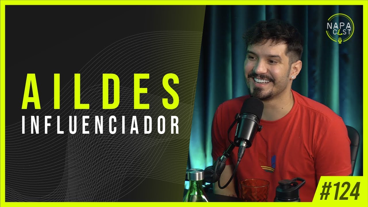 Aildes (Influenciador) - NapaCast 